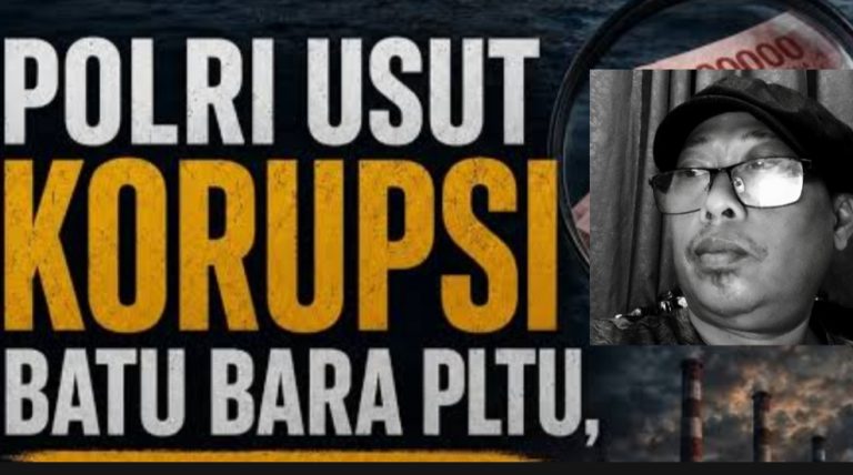 KOLOM: Transparansi, Akuntabilitas, dan Due Process of Law dalam Penyidikan Dugaan Korupsi Batu Bara oleh Kortas Tipikor Polri